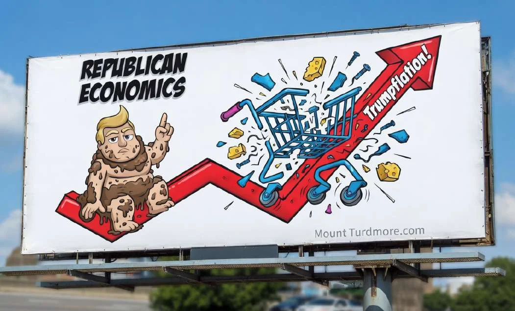 Highway billboard: 'Republican Economics' with turd-Trump on an upward red arrow labeled 'Trumpflation!' with a shattered shopping cart